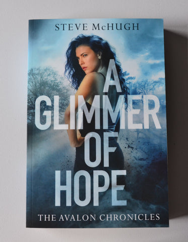 A Glimmer of Hope - The Avalon Chronicles book 1 - Signed