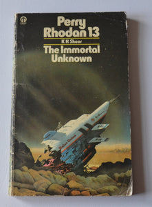 The Immortal Unknown - Perry Rhodan Book 13